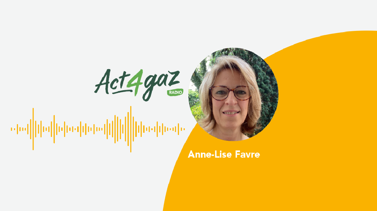 Act4gaz radio : Anne-Lise Favre