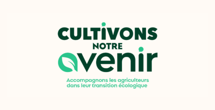 En image le logo de l'appel à projet "Cultivons notre avenir" avec la description "Accompagnons les agriculteurs dans leur transition écologique"