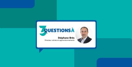 3 questions à Stephane Brès, directeur des achats et approvisionnements