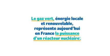 Le gaz vert représente aujourd'hui en France la puissance d'un réacteur nucléaire