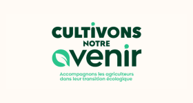 En image le logo de l'appel à projet "Cultivons notre avenir" avec la description "Accompagnons les agriculteurs dans leur transition écologique"